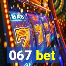 067 bet